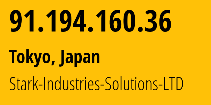 IP-адрес 91.194.160.36 (Токио, Токио, Япония) определить местоположение, координаты на карте, ISP провайдер AS44477 Stark-Industries-Solutions-LTD // кто провайдер айпи-адреса 91.194.160.36