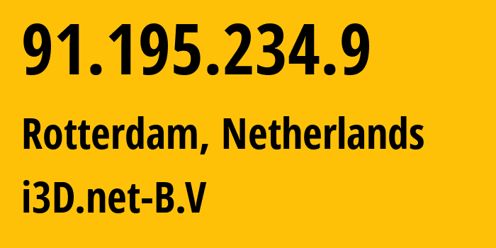 IP address 91.195.234.9 (Rotterdam, South Holland, Netherlands) get location, coordinates on map, ISP provider AS49544 i3D.net-B.V // who is provider of ip address 91.195.234.9, whose IP address