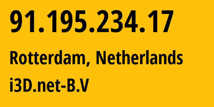 IP-адрес 91.195.234.17 (Роттердам, Южная Голландия, Нидерланды) определить местоположение, координаты на карте, ISP провайдер AS49544 i3D.net-B.V // кто провайдер айпи-адреса 91.195.234.17