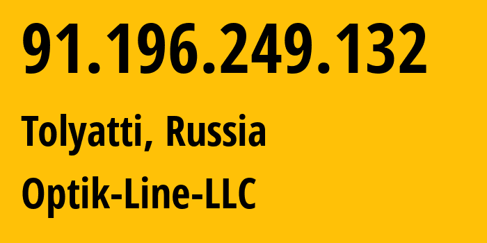 IP-адрес 91.196.249.132 (Тольятти, Самарская Область, Россия) определить местоположение, координаты на карте, ISP провайдер AS43273 Optik-Line-LLC // кто провайдер айпи-адреса 91.196.249.132