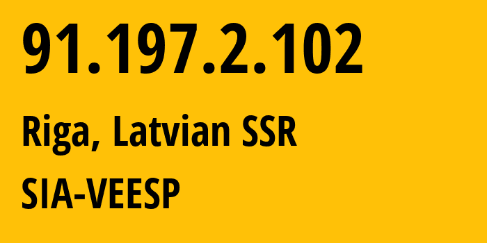 IP-адрес 91.197.2.102 (Рига, Рига, Латвийская ССР) определить местоположение, координаты на карте, ISP провайдер AS42532 SIA-VEESP // кто провайдер айпи-адреса 91.197.2.102