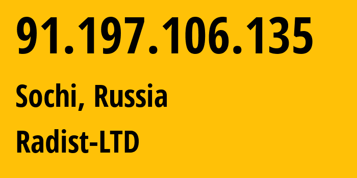 IP address 91.197.106.135 get location, coordinates on map, ISP provider AS57753 Radist-LTD // who is provider of ip address 91.197.106.135, whose IP address