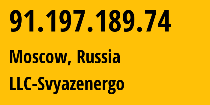 IP-адрес 91.197.189.74 (Москва, Москва, Россия) определить местоположение, координаты на карте, ISP провайдер AS197535 LLC-Svyazenergo // кто провайдер айпи-адреса 91.197.189.74