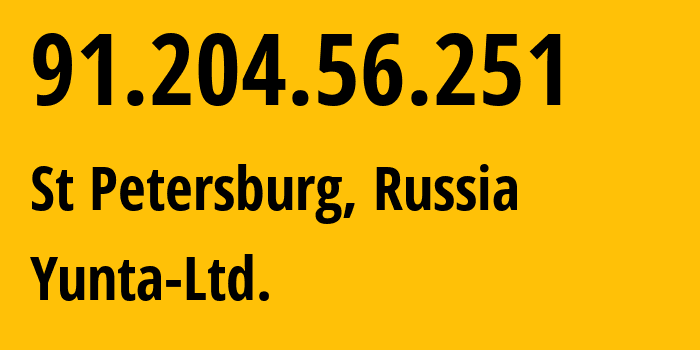 IP address 91.204.56.251 (St Petersburg, St.-Petersburg, Russia) get location, coordinates on map, ISP provider AS47363 Yunta-Ltd. // who is provider of ip address 91.204.56.251, whose IP address