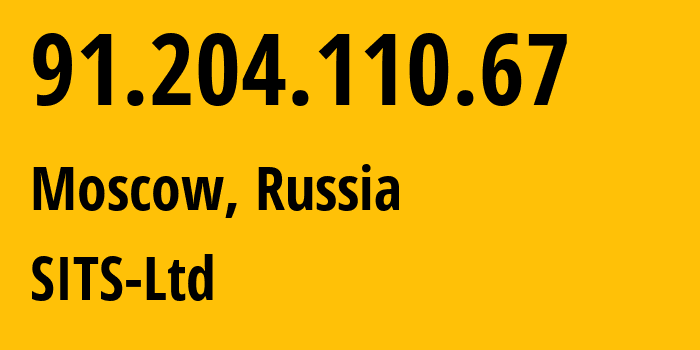 IP-адрес 91.204.110.67 (Москва, Москва, Россия) определить местоположение, координаты на карте, ISP провайдер AS47379 SITS-Ltd // кто провайдер айпи-адреса 91.204.110.67