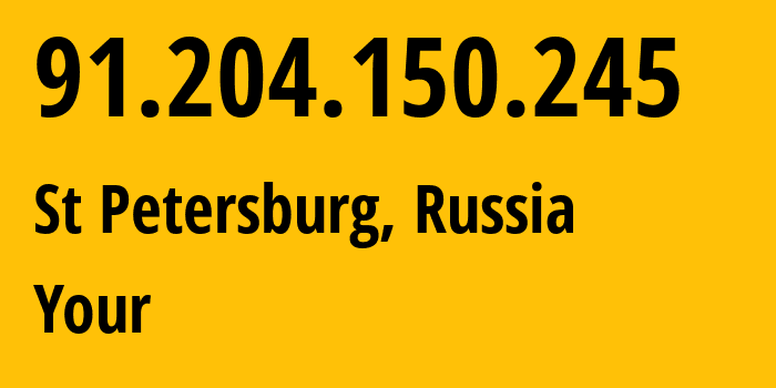 IP address 91.204.150.245 (St Petersburg, St.-Petersburg, Russia) get location, coordinates on map, ISP provider AS42765 Your // who is provider of ip address 91.204.150.245, whose IP address