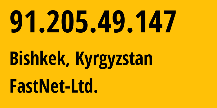 IP address 91.205.49.147 (Bishkek, Gorod Bishkek, Kyrgyzstan) get location, coordinates on map, ISP provider AS47782 FastNet-Ltd. // who is provider of ip address 91.205.49.147, whose IP address