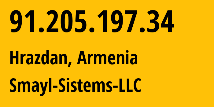 IP address 91.205.197.34 (Hrazdan, Kotayk, Armenia) get location, coordinates on map, ISP provider AS39344 Smayl-Sistems-LLC // who is provider of ip address 91.205.197.34, whose IP address