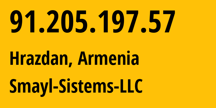 IP address 91.205.197.57 (Hrazdan, Kotayk, Armenia) get location, coordinates on map, ISP provider AS39344 Smayl-Sistems-LLC // who is provider of ip address 91.205.197.57, whose IP address