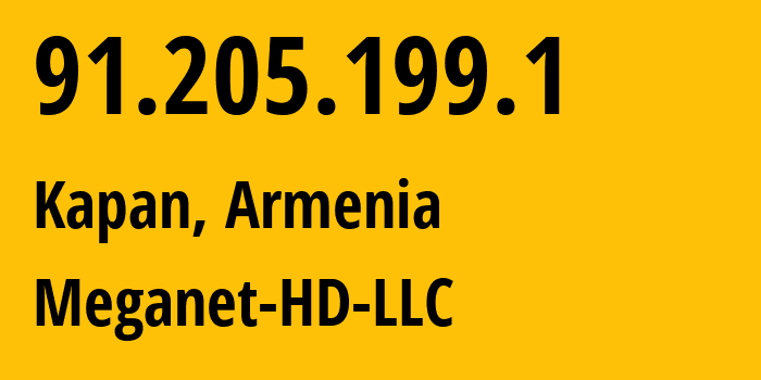 IP-адрес 91.205.199.1 (Капан, Сюникская область, Армения) определить местоположение, координаты на карте, ISP провайдер AS212898 Meganet-HD-LLC // кто провайдер айпи-адреса 91.205.199.1