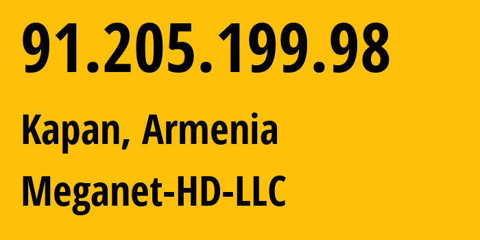 IP-адрес 91.205.199.98 (Капан, Сюникская область, Армения) определить местоположение, координаты на карте, ISP провайдер AS212898 Meganet-HD-LLC // кто провайдер айпи-адреса 91.205.199.98