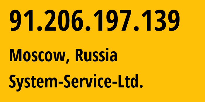 IP-адрес 91.206.197.139 (Москва, Москва, Россия) определить местоположение, координаты на карте, ISP провайдер AS50448 System-Service-Ltd. // кто провайдер айпи-адреса 91.206.197.139