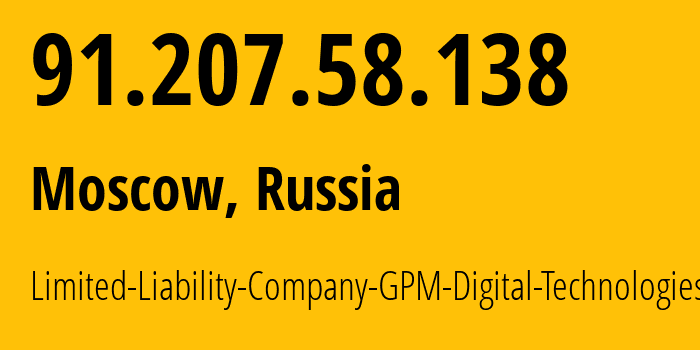 IP address 91.207.58.138 (Moscow, Moscow, Russia) get location, coordinates on map, ISP provider AS48061 Limited-Liability-Company-GPM-Digital-Technologies // who is provider of ip address 91.207.58.138, whose IP address