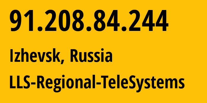 IP address 91.208.84.244 (Izhevsk, Udmurtiya Republic, Russia) get location, coordinates on map, ISP provider AS47418 LLS-Regional-TeleSystems // who is provider of ip address 91.208.84.244, whose IP address