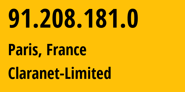 IP address 91.208.181.0 (Paris, Île-de-France, France) get location, coordinates on map, ISP provider AS8426 Claranet-Limited // who is provider of ip address 91.208.181.0, whose IP address