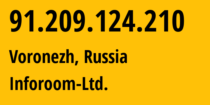 IP-адрес 91.209.124.210 (Воронеж, Воронежская Область, Россия) определить местоположение, координаты на карте, ISP провайдер AS48366 Inforoom-Ltd. // кто провайдер айпи-адреса 91.209.124.210