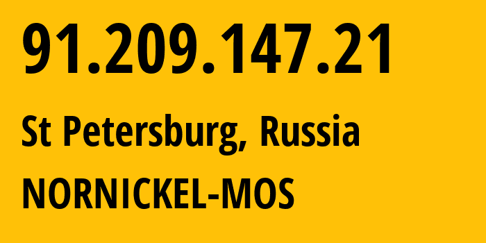 IP address 91.209.147.21 (St Petersburg, St.-Petersburg, Russia) get location, coordinates on map, ISP provider AS48396 NORNICKEL-MOS // who is provider of ip address 91.209.147.21, whose IP address