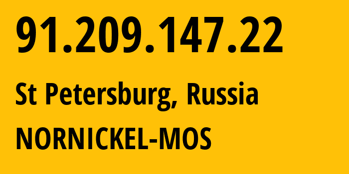 IP-адрес 91.209.147.22 (Санкт-Петербург, Санкт-Петербург, Россия) определить местоположение, координаты на карте, ISP провайдер AS48396 NORNICKEL-MOS // кто провайдер айпи-адреса 91.209.147.22