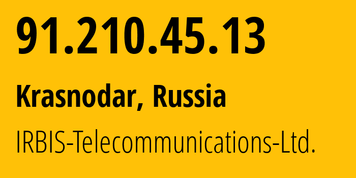 IP address 91.210.45.13 (Krasnodar, Krasnodar Krai, Russia) get location, coordinates on map, ISP provider AS48129 IRBIS-Telecommunications-Ltd. // who is provider of ip address 91.210.45.13, whose IP address