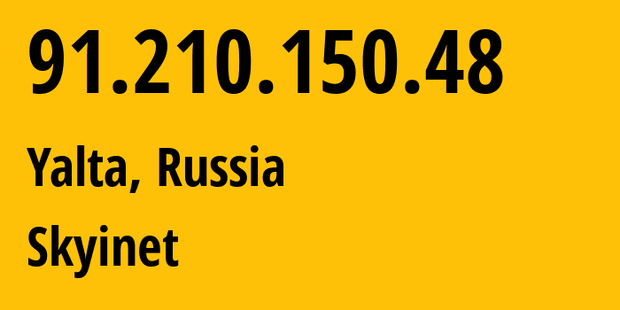 IP address 91.210.150.48 (Yalta, Ryazan Oblast, Russia) get location, coordinates on map, ISP provider AS34990 Skyinet // who is provider of ip address 91.210.150.48, whose IP address