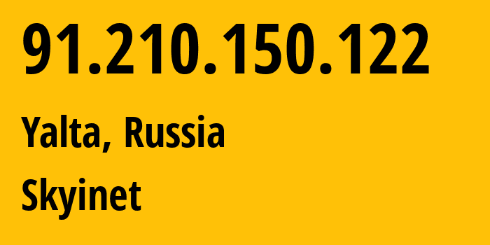 IP address 91.210.150.122 (Yalta, Ryazan Oblast, Russia) get location, coordinates on map, ISP provider AS34990 Skyinet // who is provider of ip address 91.210.150.122, whose IP address