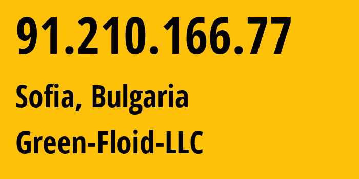 IP-адрес 91.210.166.77 (София, Sofia-Capital, Болгария) определить местоположение, координаты на карте, ISP провайдер AS59729 Green-Floid-LLC // кто провайдер айпи-адреса 91.210.166.77