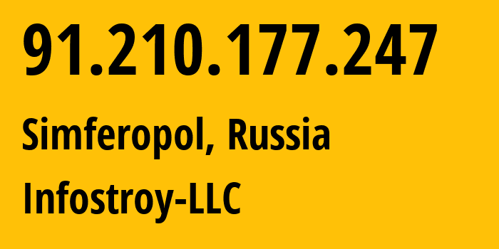 IP address 91.210.177.247 (Simferopol, Crimea, Russia) get location, coordinates on map, ISP provider AS208397 Infostroy-LLC // who is provider of ip address 91.210.177.247, whose IP address