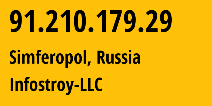 IP address 91.210.179.29 (Simferopol, Crimea, Russia) get location, coordinates on map, ISP provider AS208397 Infostroy-LLC // who is provider of ip address 91.210.179.29, whose IP address