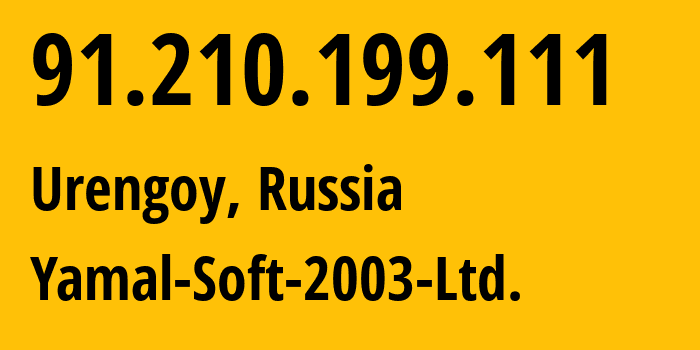 IP-адрес 91.210.199.111 (Уренгой, Ямало-Ненецкий АО, Россия) определить местоположение, координаты на карте, ISP провайдер AS42608 Yamal-Soft-2003-Ltd. // кто провайдер айпи-адреса 91.210.199.111