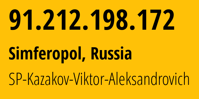 IP address 91.212.198.172 (Simferopol, Crimea, Russia) get location, coordinates on map, ISP provider AS200702 SP-Kazakov-Viktor-Aleksandrovich // who is provider of ip address 91.212.198.172, whose IP address