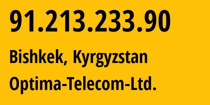 IP-адрес 91.213.233.90 (Бишкек, Бишкек, Киргизия) определить местоположение, координаты на карте, ISP провайдер AS39819 Optima-Telecom-Ltd. // кто провайдер айпи-адреса 91.213.233.90