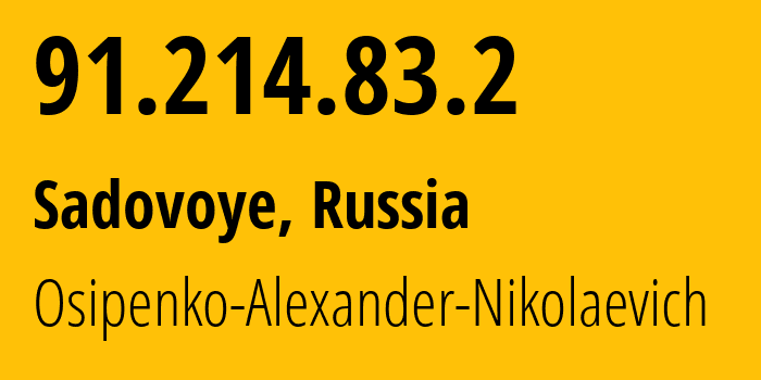 IP address 91.214.83.2 (Sadovoye, Adygeya Republic, Russia) get location, coordinates on map, ISP provider AS39529 Osipenko-Alexander-Nikolaevich // who is provider of ip address 91.214.83.2, whose IP address