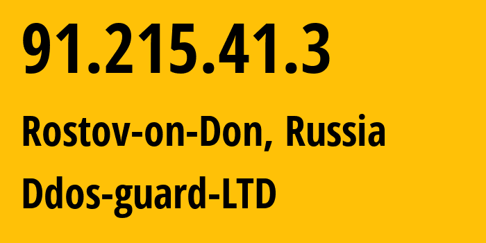 IP address 91.215.41.3 (Rostov-on-Don, Rostov Oblast, Russia) get location, coordinates on map, ISP provider AS57724 Ddos-guard-LTD // who is provider of ip address 91.215.41.3, whose IP address