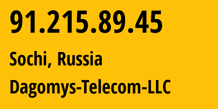 IP-адрес 91.215.89.45 (Сочи, Краснодарский край, Россия) определить местоположение, координаты на карте, ISP провайдер AS48078 Dagomys-Telecom-LLC // кто провайдер айпи-адреса 91.215.89.45