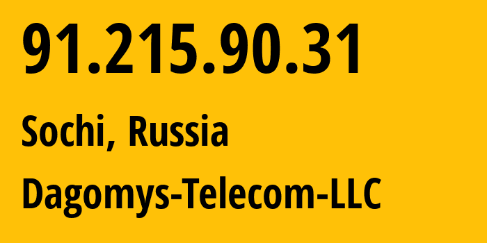 IP address 91.215.90.31 (Sochi, Krasnodar Krai, Russia) get location, coordinates on map, ISP provider AS48078 Dagomys-Telecom-LLC // who is provider of ip address 91.215.90.31, whose IP address