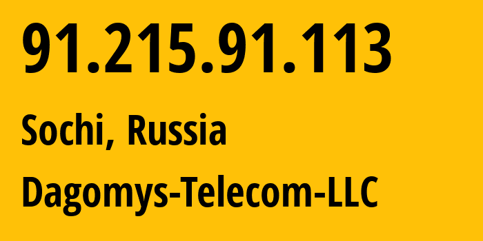 IP address 91.215.91.113 (Sochi, Krasnodar Krai, Russia) get location, coordinates on map, ISP provider AS48078 Dagomys-Telecom-LLC // who is provider of ip address 91.215.91.113, whose IP address