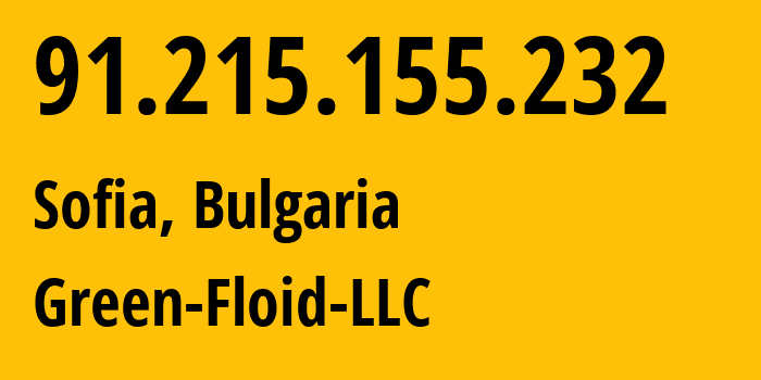 IP-адрес 91.215.155.232 (София, Sofia-Capital, Болгария) определить местоположение, координаты на карте, ISP провайдер AS59729 Green-Floid-LLC // кто провайдер айпи-адреса 91.215.155.232