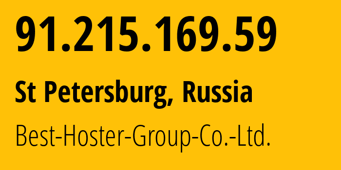 IP address 91.215.169.59 (St Petersburg, St.-Petersburg, Russia) get location, coordinates on map, ISP provider AS49693 Best-Hoster-Group-Co.-Ltd. // who is provider of ip address 91.215.169.59, whose IP address