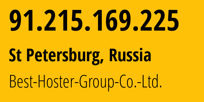 IP-адрес 91.215.169.225 (Санкт-Петербург, Санкт-Петербург, Россия) определить местоположение, координаты на карте, ISP провайдер AS49693 Best-Hoster-Group-Co.-Ltd. // кто провайдер айпи-адреса 91.215.169.225