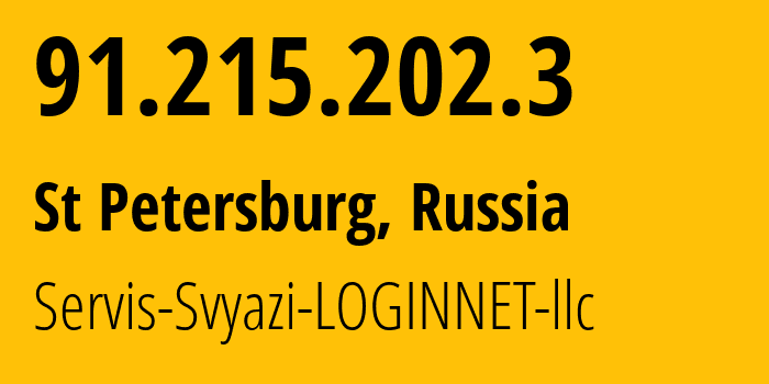 IP address 91.215.202.3 (St Petersburg, St.-Petersburg, Russia) get location, coordinates on map, ISP provider AS203473 Servis-Svyazi-LOGINNET-llc // who is provider of ip address 91.215.202.3, whose IP address