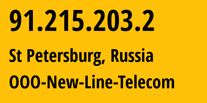 IP address 91.215.203.2 (St Petersburg, St.-Petersburg, Russia) get location, coordinates on map, ISP provider AS31277 OOO-New-Line-Telecom // who is provider of ip address 91.215.203.2, whose IP address