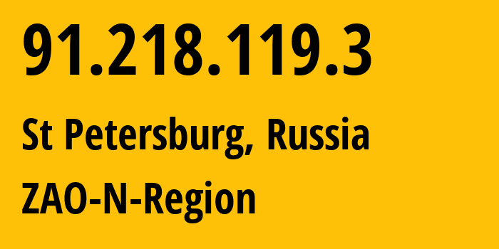 IP address 91.218.119.3 (St Petersburg, St.-Petersburg, Russia) get location, coordinates on map, ISP provider AS48604 ZAO-N-Region // who is provider of ip address 91.218.119.3, whose IP address