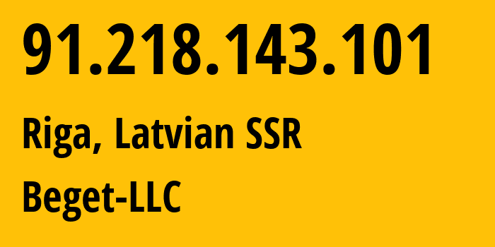 IP address 91.218.143.101 (Riga, Rīga, Latvian SSR) get location, coordinates on map, ISP provider AS9002 RETN-Limited // who is provider of ip address 91.218.143.101, whose IP address