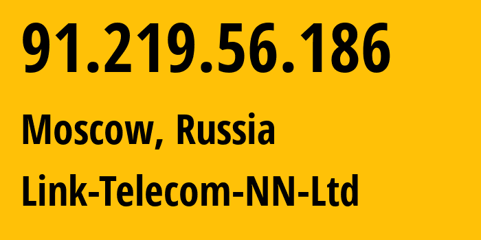 IP-адрес 91.219.56.186 (Нижний Новгород, Нижегородская Область, Россия) определить местоположение, координаты на карте, ISP провайдер AS197275 Link-Telecom-NN-Ltd // кто провайдер айпи-адреса 91.219.56.186