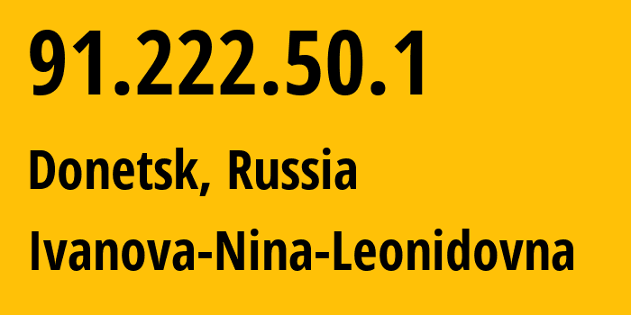 IP-адрес 91.222.50.1 (Донецк, Ростовская Область, Россия) определить местоположение, координаты на карте, ISP провайдер AS51917 Ivanova-Nina-Leonidovna // кто провайдер айпи-адреса 91.222.50.1