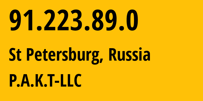 IP address 91.223.89.0 (St Petersburg, St.-Petersburg, Russia) get location, coordinates on map, ISP provider AS39087 P.A.K.T-LLC // who is provider of ip address 91.223.89.0, whose IP address