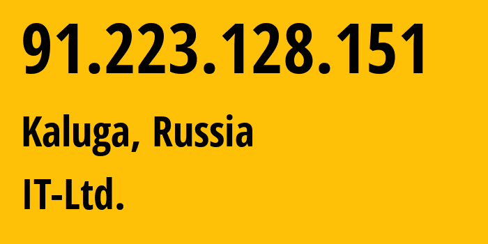 IP-адрес 91.223.128.151 (Калуга, Калужская Область, Россия) определить местоположение, координаты на карте, ISP провайдер AS56409 IT-Ltd. // кто провайдер айпи-адреса 91.223.128.151