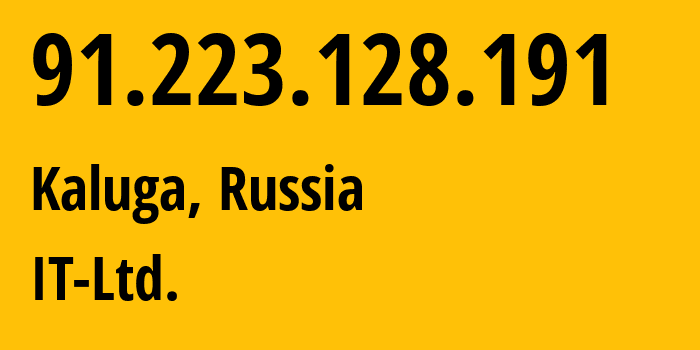 IP-адрес 91.223.128.191 (Калуга, Калужская Область, Россия) определить местоположение, координаты на карте, ISP провайдер AS56409 IT-Ltd. // кто провайдер айпи-адреса 91.223.128.191