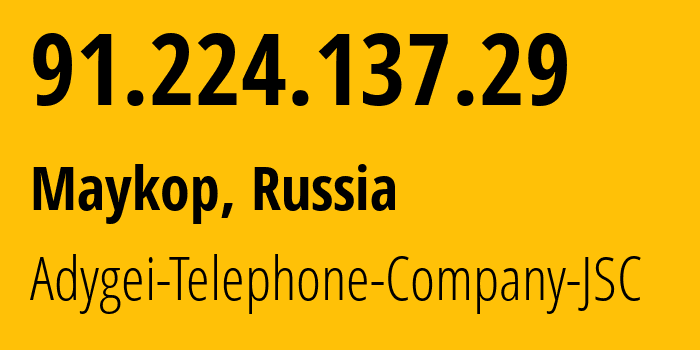 IP address 91.224.137.29 (Maykop, Adygeya Republic, Russia) get location, coordinates on map, ISP provider AS56392 Adygei-Telephone-Company-JSC // who is provider of ip address 91.224.137.29, whose IP address