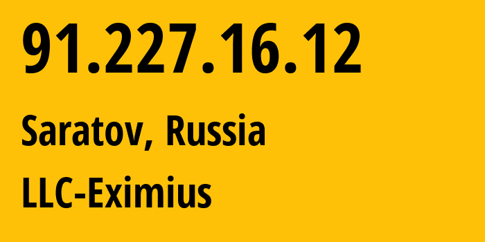 IP address 91.227.16.12 get location, coordinates on map, ISP provider AS207027 LLC-Eximius // who is provider of ip address 91.227.16.12, whose IP address